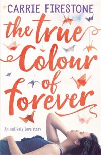 Book Cover for The True Colour of Forever by Carrie Firestone