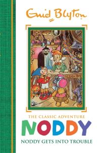 Book Cover for Noddy Gets Into Trouble by Enid Blyton