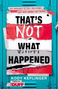 Book Cover for That's Not What Happened by Kody Keplinger