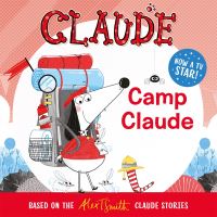 Book Cover for Camp Claude by Davey Moore, Alex T Smith, Sixteen South Studios