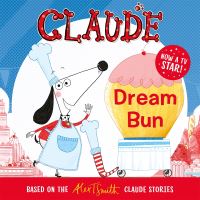 Book Cover for Dream Bun by Davey Moore, Alex T Smith, Sixteen South Studios