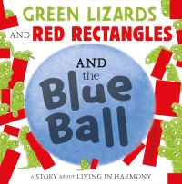 Book Cover for Green Lizards and Red Rectangles and the Blue Ball by Steve Antony
