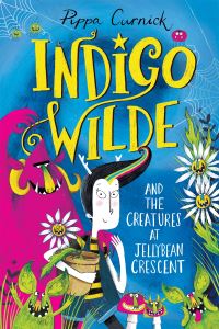 Book Cover for Indigo Wilde and the Creatures at Jellybean Crescent by Pippa Curnick
