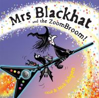 Book Cover for Mrs Blackhat and the ZoomBroom! by Chloë Inkpen, Mick Inkpen