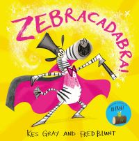 Book Cover for Zebracadabra! by Kes Gray