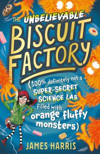 Book Cover for The Unbelievable Biscuit Factory by James Harris