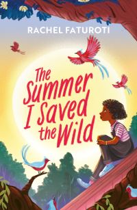 Book Cover for The Summer I Saved the Wild by Rachel Faturoti
