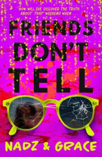 Book Cover for Friends Don't Tell by Nadia Mendoza, Grace Francis