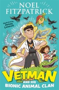 Book Cover for Vetman and His Bionic Animal Clan by Noel Fitzpatrick