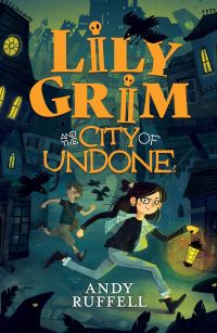 Book Cover for Lily Grim and the City of Undone by Andy Ruffell