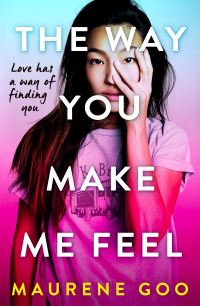Book Cover for The Way You Make Me Feel by Maurene Goo