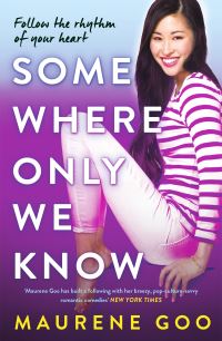 Book Cover for Somewhere Only We Know by Maurene Goo