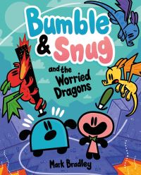 Book Cover for Bumble and Snug and the Worried Dragons by Mark Bradley