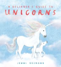 Book Cover for A Believer's Guide to Unicorns by Jenni Desmond