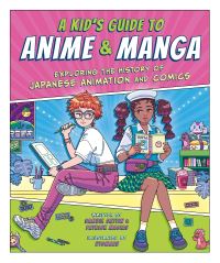 Book Cover for A Kid's Guide to Anime & Manga by Samuel Sattin, Patrick Macias