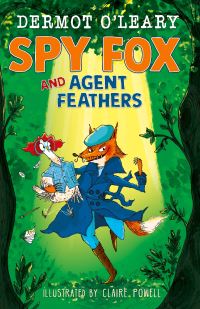 Book Cover for Spy Fox and Agent Feathers by Dermot OLeary