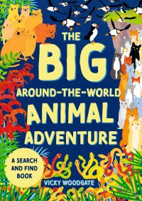 Book Cover for The Big Around-the-World Animal Adventure by Vicky Woodgate