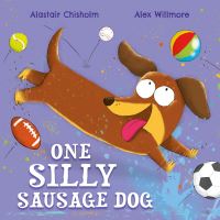 Book Cover for One Silly Sausage Dog by Alastair Chisholm