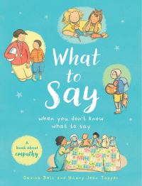 Book Cover for What to Say When You Don't Know What to Say by Davina Bell