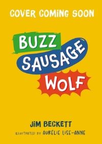 Book Cover for Buzz Sausage Wolf. Book 1 by Jim Beckett