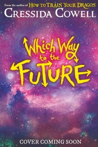Book Cover for Which Way To The Future by Cressida Cowell