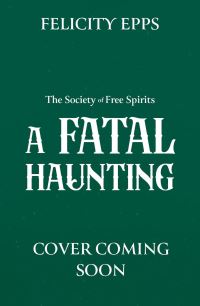 Book Cover for The Society of Free Spirits by Felicity Epps