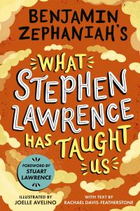 Book Cover for Benjamin Zephaniah's What Stephen Lawrence Has Taught Us by Benjamin Zephaniah, Rachael DavisFeatherstone