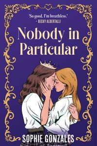 Book Cover for Nobody in Particular by Sophie Gonzales