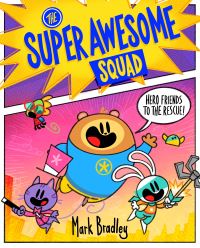 Book Cover for The Super Awesome Squad by Mark Bradley