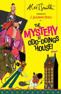 Book Cover for The Mystery at Odd-Doings House! by Alex T Smith