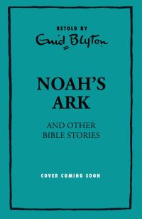 Book Cover for Noah's Ark and Other Bible Stories by Enid Blyton