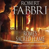 Book Cover for Rome's Sacred Flame by Robert Fabbri
