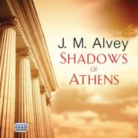 Book Cover for Shadows of Athens by J M Alvey