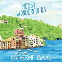 Book Cover for Messy, Wonderful Us by Catherine Isaac