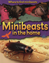 Book Cover for Where to Find Minibeasts in the Home by Sarah Ridley