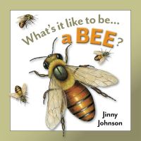 Book Cover for What's It Like to Be ... A Bee? by Jinny Johnson