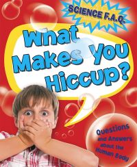 Book Cover for What Makes You Hiccup? by Thomas Canavan