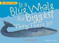 Book Cover for Is a Blue Whale the Biggest Thing There Is? by Robert E Wells