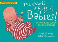 Book Cover for The World Is Full of Babies! by Mick Manning, Brita Granström