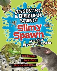 Book Cover for Slimy Spawn and Other Gruesome Life Cycles by Barbara Taylor