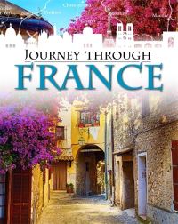 Book Cover for Journey Through France by Liz Gogerly, Rob Hunt
