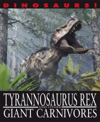Book Cover for Tyrannosaurus Rex and Other Giant Carnivores by David West