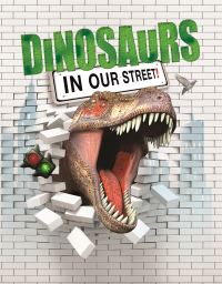 Book Cover for Dinosaurs in Our Street! by David West
