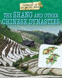 Book Cover for Technology in the Ancient World. The Shang and Other Chinese Dynasties by Charlie Samuels