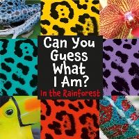 Book Cover for Can You Guess What I Am?. In the Rainforest by J P Percy