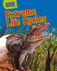 Book Cover for Extreme Life Cycles by Louise Spilsbury