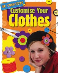 Book Cover for Customise Your Clothes by Anna Claybourne