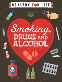 Book Cover for Smoking, Drugs and Alcohol by Anna Claybourne