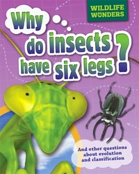 Book Cover for Why Do Insects Have Six Legs? And Other Questions About Evolution and Classification by Pat Jacobs