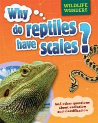 Book Cover for Why Do Reptiles Have Scales? And Other Questions About Evolution and Classification by Pat Jacobs